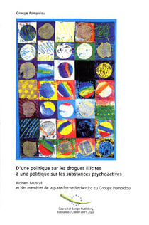 D'une politique sur les drogues illicites à une politique sur les substances psychoactives