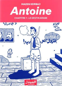 Antoine Tome 1 : le destin arabe
