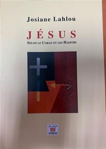 Jésus : selon le Coran et les hadiths
