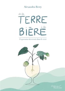 De la terre à la bière - l'expression du terroir dans le verre