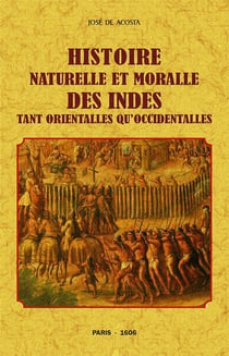 Histoire naturalle et moralle des indes tant orientalles qu'occidentalles