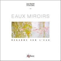 Regards sur l'eau - eaux miroirs
