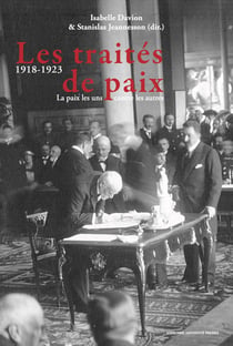 Les traités de paix (1918-1923) : la paix les uns contre les autres