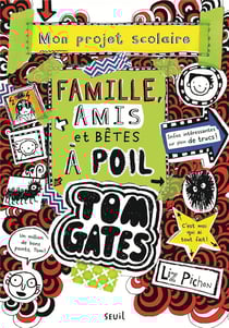 Tom Gates Tome 12 : famille, amis et bêtes à poil