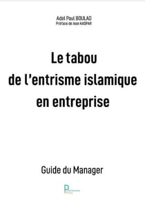 Le tabou de l'entrisme islamique en entreprise : guide du manager