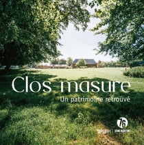 Clos-Masure : un patrimoine retrouvé