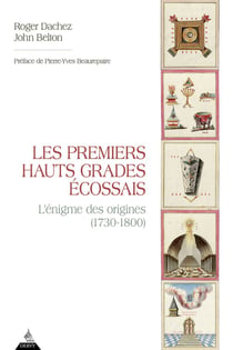 Les premiers hauts grades écossais : L'énigme des origines (1730-1800)