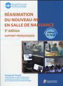 Réanimation du nouveau-né en salle de naissance : support pédagogique (3e édition)
