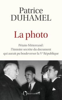 La photo : Pétain-Mitterrand, l'histoire secrète du document qui aurait pu bouleverser la Ve République