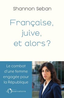 Française, juive, et alors ? Le combat d'une femme engagée pour la République