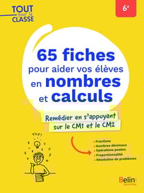 65 fiches pour aider vos élèves en nombres et calculs : Remédier en s'appuyant sur le CM1 et le CM2
