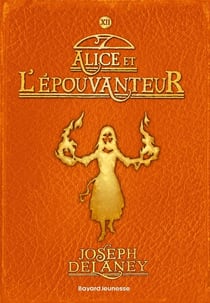 L'épouvanteur Tome 12 : Alice et l'épouvanteur