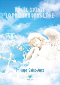 Angel spirit : la passion dans l'âme