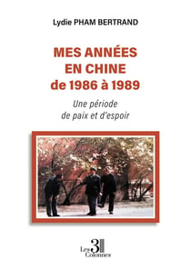 Mes années en Chine de 1986 à 1989 : Une période de paix et d'espoir