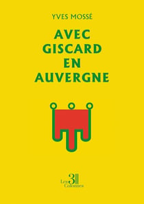 Avec Giscard en Auvergne