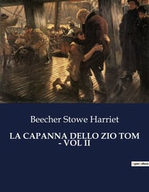 LA CAPANNA DELLO ZIO TOM - VOL II : Un viaggio di fede e resistenza nel cuore dell'America schiavista