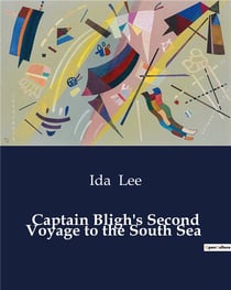 Captain Bligh's Second Voyage to the South Sea