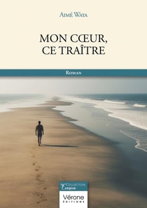 Mon coeur, ce traître