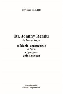 Dr. joanny rendu du haut-bugey, médecin-accoucheur à lyon voyageur colonisateur