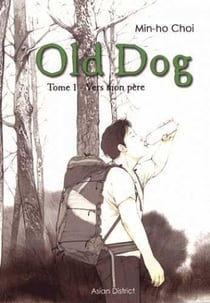 Old dog Tome 1 - vers mon père
