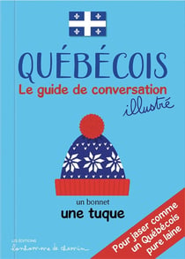 Québécois : Le guide de conversation illustré