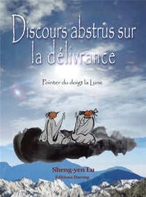 Discours abstrus sur la délivrance - pointer du doigt la lune