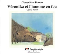 Veronika et l'homme en feu - conte russe