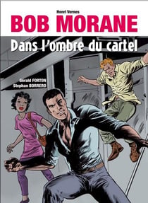Bob Morane : dans l'ombre du cartel