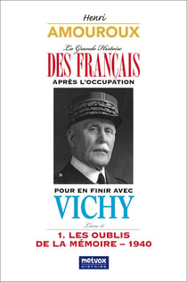 Pour en finir avec Vichy, tome I - livre 11 : Les oublis de la mémoirre - 1940