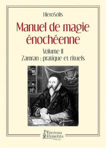 Manuel de magie énochéenne v.2 - Zamran : pratique et rituels
