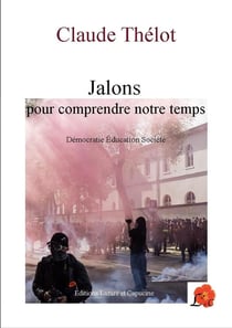 Jalons pour comprendre notre temps - démocratie éducation société