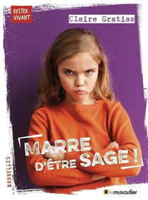Marre d'être sage !