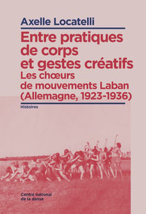 Entre pratiques de corps et gestes créatifs : Les choeurs de mouvements Laban (Allemagne, 1923-1936)