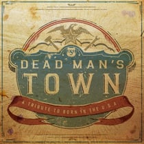 Dead Man's Town A Tribute To Born In The USA