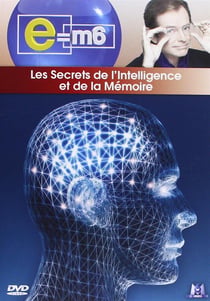 E=m6 - Les secrets de l'intelligence et de la mémoire