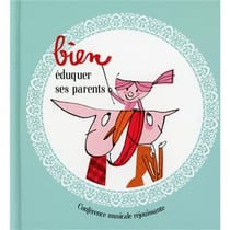 Bien éduquer ses parents - édition limitée