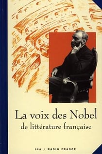 La Voix Des Nobel De Litterature Francaise