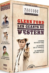 Glenn Ford - Les Géants du Western : L'Homme de nulle part + Le Souffle de la violence + Le Déserteur de Fort Alamo