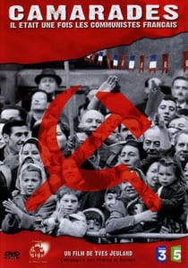 Camarades - il était une fois les communistes français