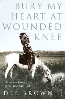Bury my heart at wounded knee