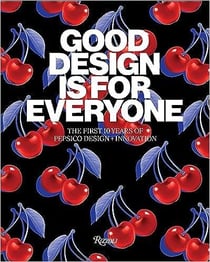 Good design is for everyone : a decade of pepsico design