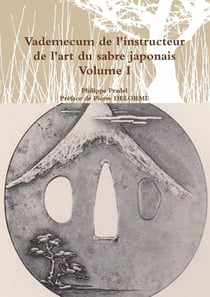 Vademecum de l'instructeur de l'art du sabre japonais Tome 1