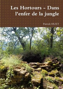 Les Hortours - dans l'enfer de la jungle
