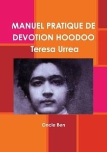 Manuel pratique de devotion hoodoo - teresa urrea