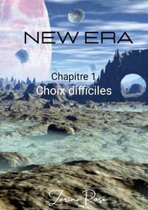 New Era : Chapitre 1, Choix Difficiles