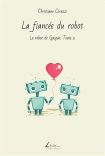 Le robot de Gaspar t. 2 - la fiancée du robot