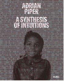 Adrian piper - synthesis of intuitions 1965-2016