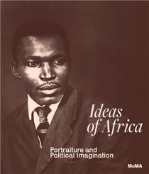 Ideas of Africa : Portraiture and Political Imagination