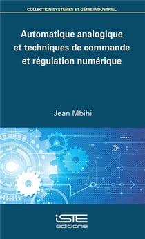 Automatique analogique et techniques de commande et régulation numérique