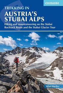 Trekking in Austria's Stubai Alps - trekking and mountaineering on the stubai rucksack route and the stub